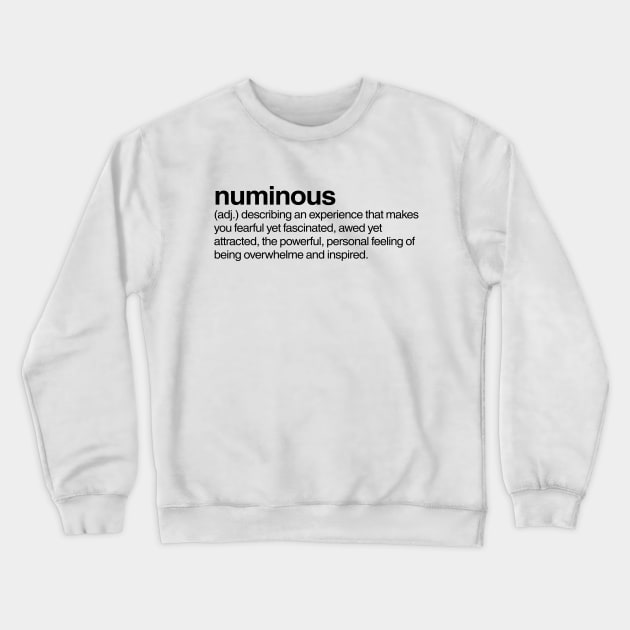 Numinous Crewneck Sweatshirt by Onomatophilia